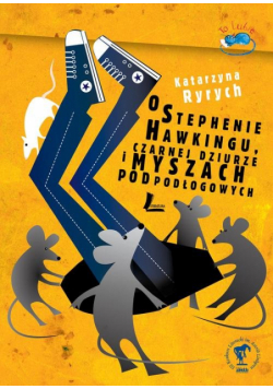 O Stephenie Hawkingu, czarnej dziurze i myszach podłogowych