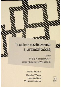 Trudne rozliczenia z przeszłością  Tom 2