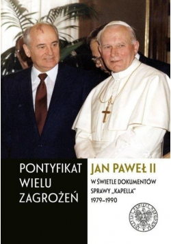 Pontyfikat wielu zagrożeń Jan Paweł II