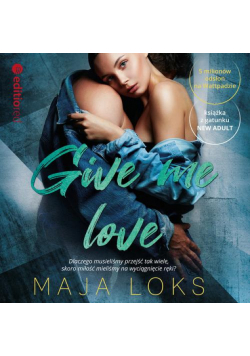 Give me love