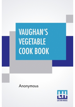 Vaughan's Vegetable Cook Book
