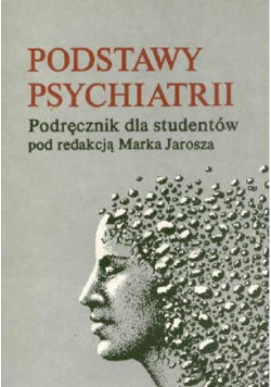 Podstawy psychiatrii Podręcznik dla studentów