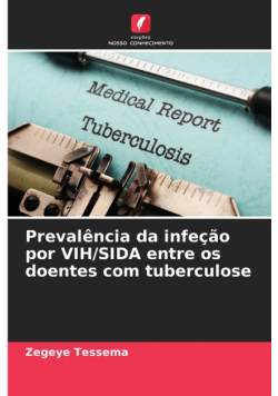 Prevalência da infeção por VIH/SIDA entre os doentes com tuberculose