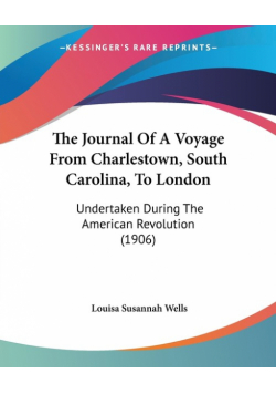 The Journal Of A Voyage From Charlestown, South Carolina, To London