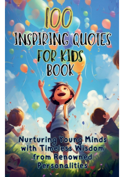 100 Inspiring Quotes for Kids Book