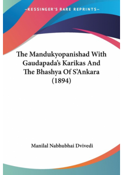 The Mandukyopanishad With Gaudapada's Karikas And The Bhashya Of S'Ankara (1894)