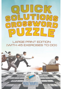 Quick Solutions Crossword Puzzle | Large Print Edition (with 45 exercises to do!)
