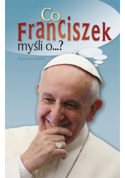 Co Franciszek myśli o ...?