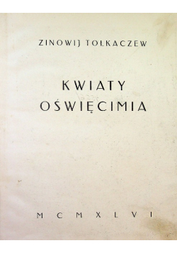 Kwiaty Oświęcimia 1946 r.