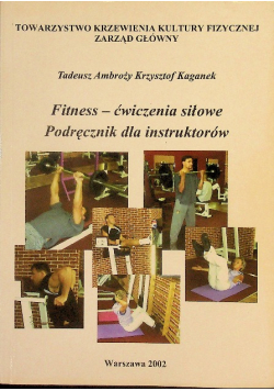 Fitness - ćwiczenia siłowe Podręcznik dla instruktorów