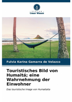 Touristisches Bild von Humaitá; eine Wahrnehmung der Einwohner