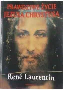 Prawdziwe życie Jezusa Chrystusa