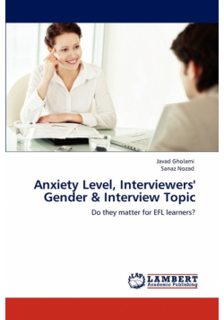 Anxiety Level, Interviewers' Gender & Interview Topic