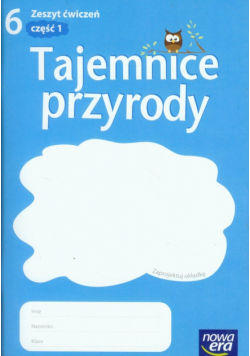 Tajemnice przyrody 6. Zeszyt ćwiczeń. Część 1