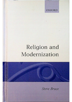Religion and Modernization Sociologists and Historians Debate the Secularization