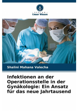 Infektionen an der Operationsstelle in der Gynäkologie