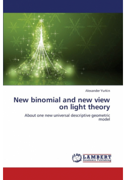 New Binomial and New View on Light Theory