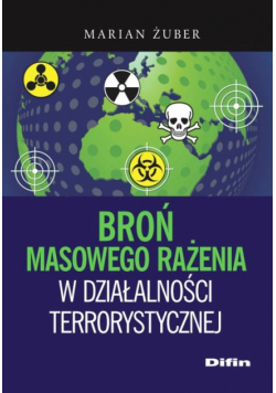 Broń masowego rażenia w działalności terrorystycznej