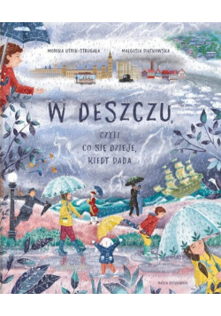 W deszczu, czyli co się dzieje, kiedy pada