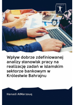 Wpływ dobrze zdefiniowanej analizy stanowisk pracy na realizację zadań w islamskim sektorze bankowym w Królestwie Bahrajnu