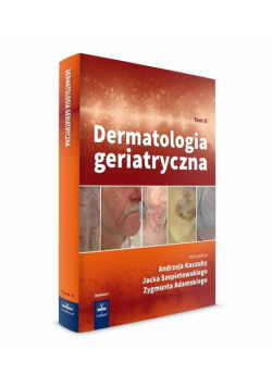 Dermatologia geriatryczna. Tom 2