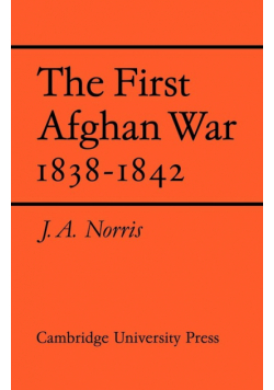 The First Afghan War 1838 1842