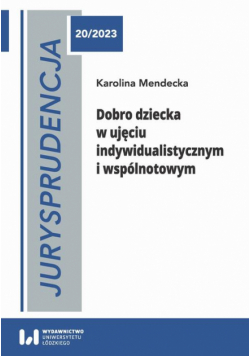 Jurysprudencja 20. Dobro dziecka w ujęciu indywidualistycznym i wspólnotowym