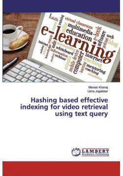 Hashing based effective indexing for video retrieval using text query