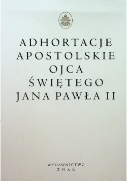 Adhortacje apostolskie Ojca Świętego Jana Pawła II