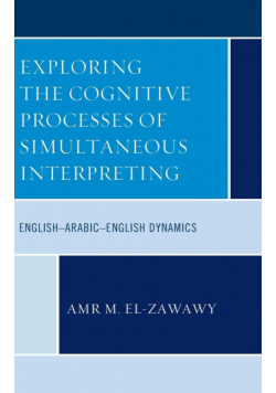 Exploring the Cognitive Processes of Simultaneous Interpreting