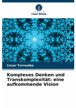 Komplexes Denken und Transkomplexität