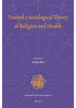 Toward a sociological theory of religion and health