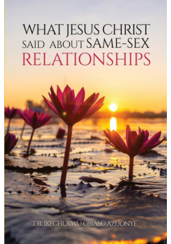 What Jesus Christ said about Same-sex Relationships