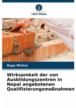 Wirksamkeit der von Ausbildungszentren in Nepal angebotenen Qualifizierungsmaßnahmen