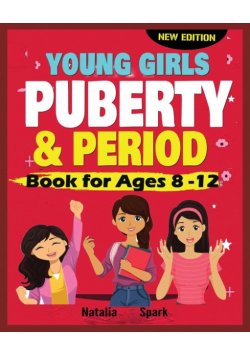 Young Girls Puberty and Period Book for Ages 8-12 years New Edition