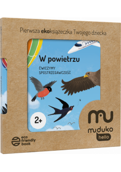 W powietrzu. Ćwiczymy spostrzegawczość 2+ Pierwsza ekoksiążeczka Twojego Dziecka