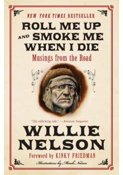 Roll Me Up and Smoke Me When I Die