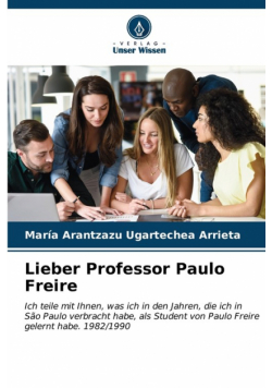 Lieber Professor Paulo Freire