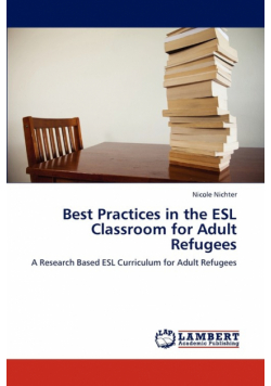 Best Practices in the ESL Classroom for Adult Refugees