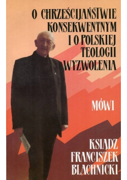 O chrześcijaństwie konsekwentnym i o polskiej teologii wyzwolenia