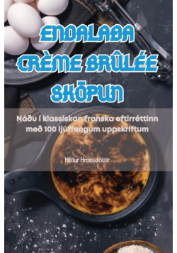 Endalaða Crème Brûlée Sköpun