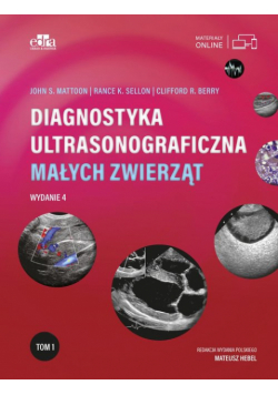 Diagnostyka ultrasonograficzna małych zwierząt. Tom 1