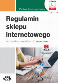 Regulamin sklepu internetowego – wzory dokumentów z komentarzem (e-book z suplementem elektronicznym)