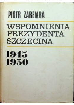 Wspomnienia prezydenta Szczecina