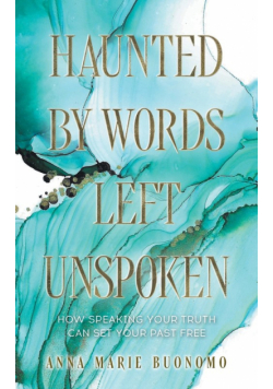 Haunted by Words Left Unspoken
