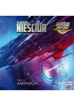 Shadow Raptors. Tom 6. Anomalia