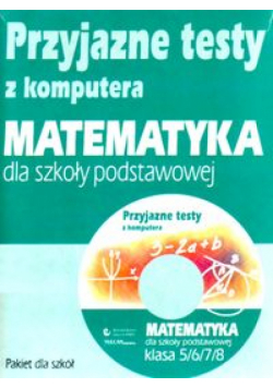 Kraszewska Agnieszka - Przyjazne testy z komputera Matematyka 5/6/7/8