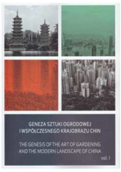 Geneza sztuki ogrodowej i współczesnego krajobrazu Chin
