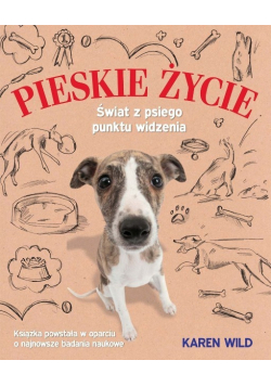 Pieskie życie Świat z psiego punktu widzenia