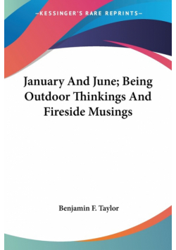 January And June; Being Outdoor Thinkings And Fireside Musings